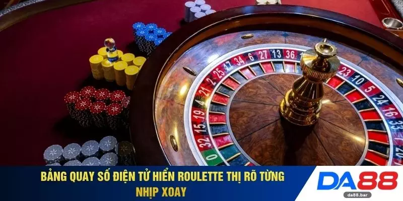 Roulette - Vòng Quay Chiến Thuật Cùng Sân Chơi DA88 2 Bảng quay số điện tử hiển Roulette thị rõ từng nhịp xoay