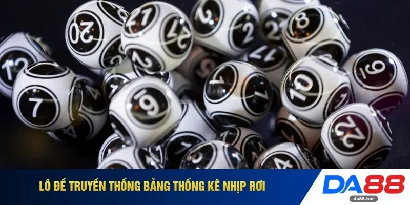 Lô Đề Truyền Thống DA88 - Mẹo Giải Mã Biến Số Hiệu Quả 2 Lô đề truyền thống bảng thống kê nhịp rơi