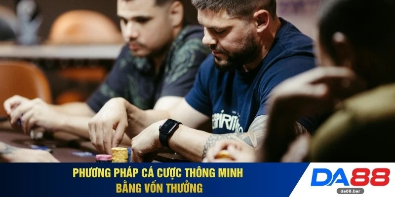 Khuyến Mãi Nạp Mỗi Ngày Cộng 20% - Nhận Thưởng 5 Triệu 4 Phương pháp cá cược thông minh bằng vốn thưởng