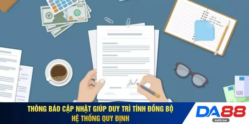 Điều Khoản Sử Dụng 2 Thông báo cập nhật giúp duy trì tính đồng bộ hệ thống quy định